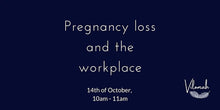 Load image into Gallery viewer, Free pregnancy loss and the work place seminar
